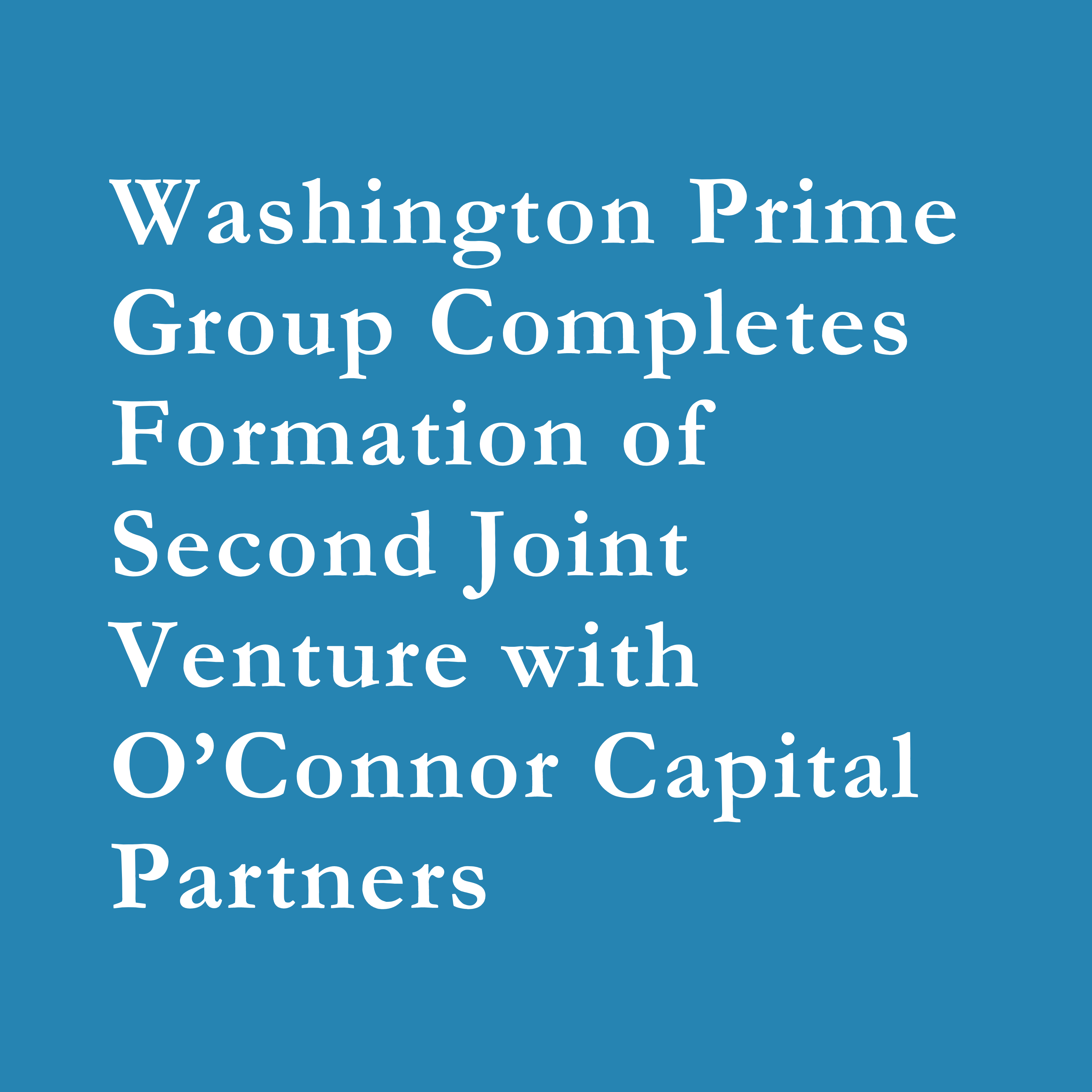 Read more about the article Washington Prime Group Joint Venture with O’Connor Capital Partners