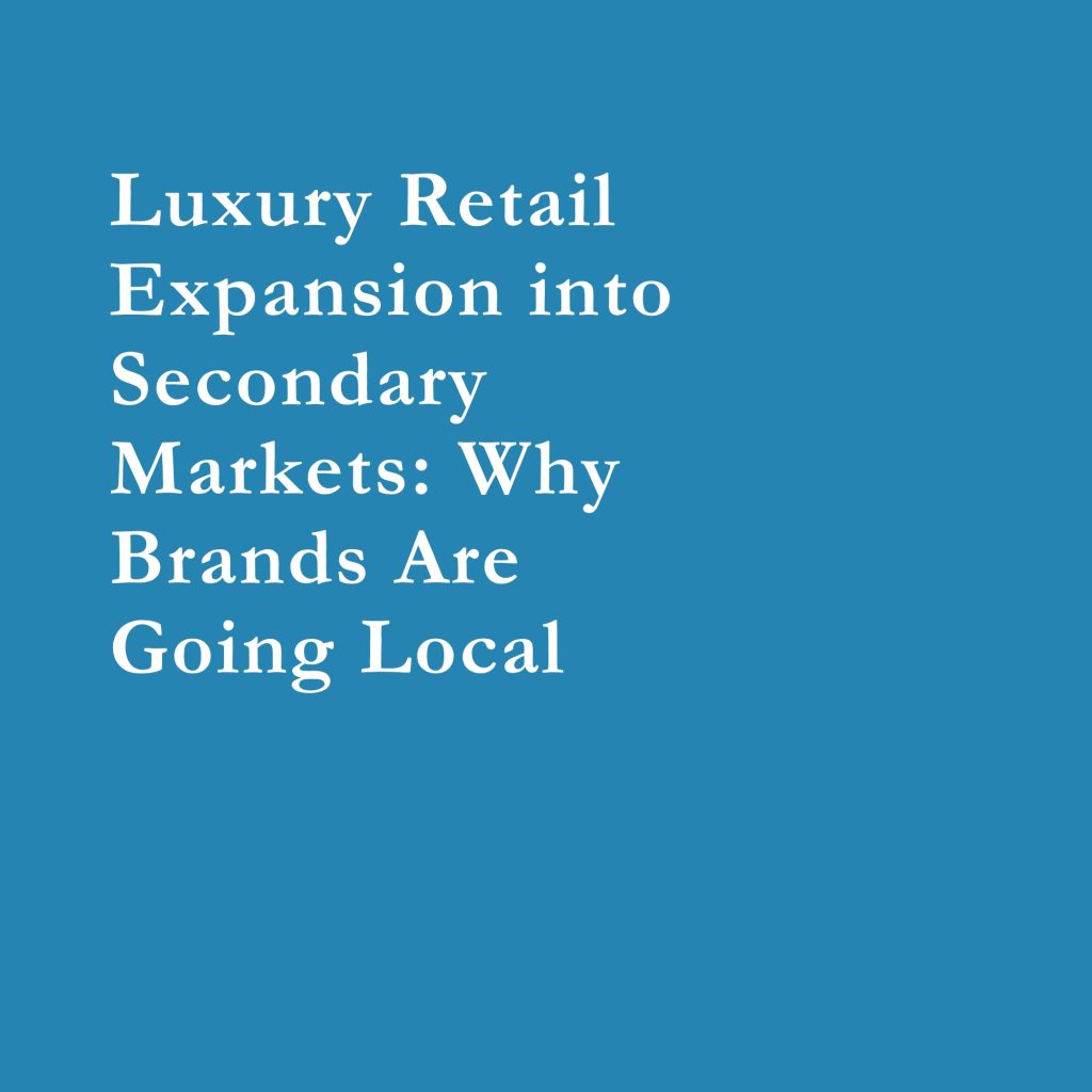 Luxury retail expansion secondary markets