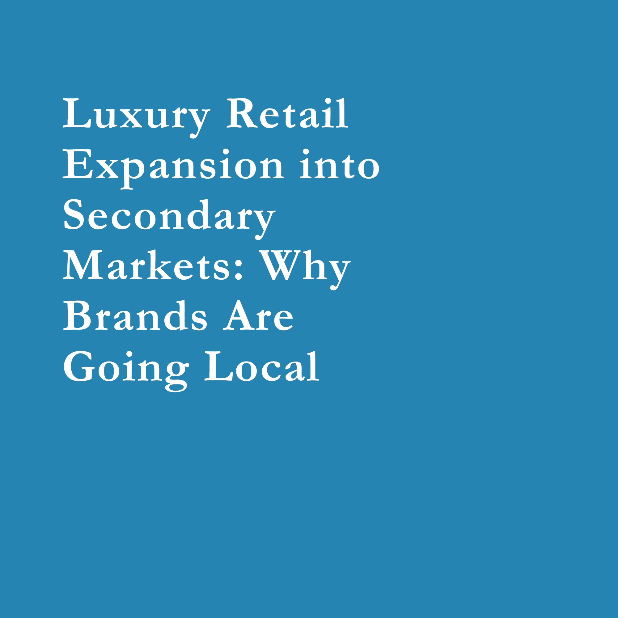 Read more about the article Why luxury brands are going local