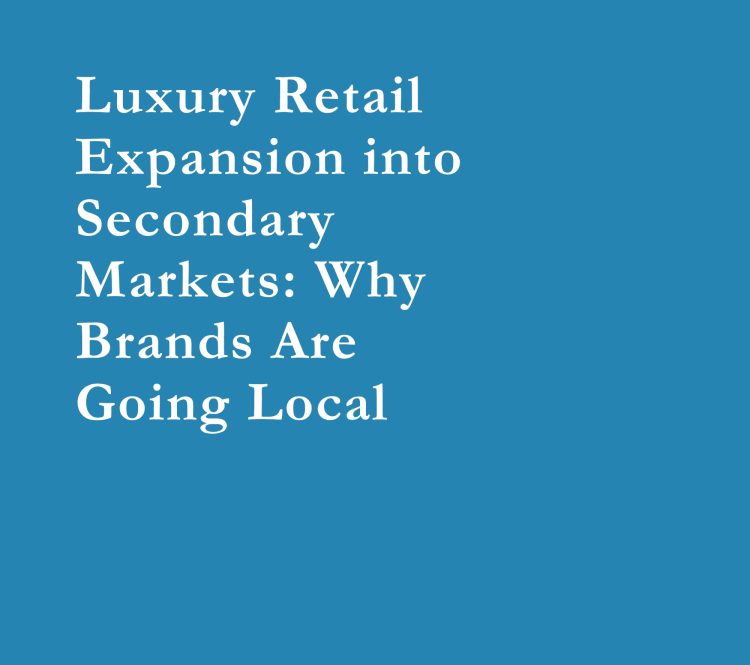 Luxury retail expansion secondary markets